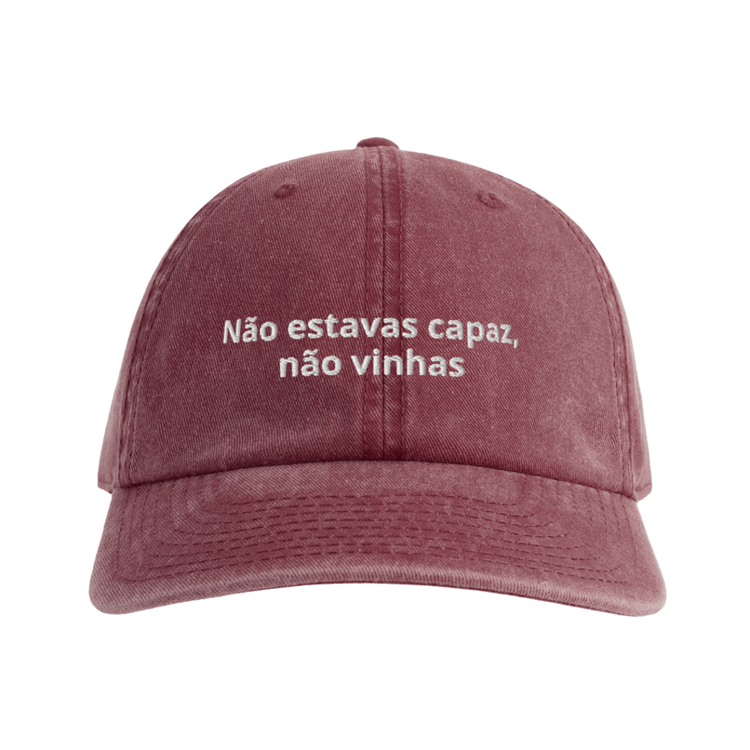 Não estavas capaz, não vinhas