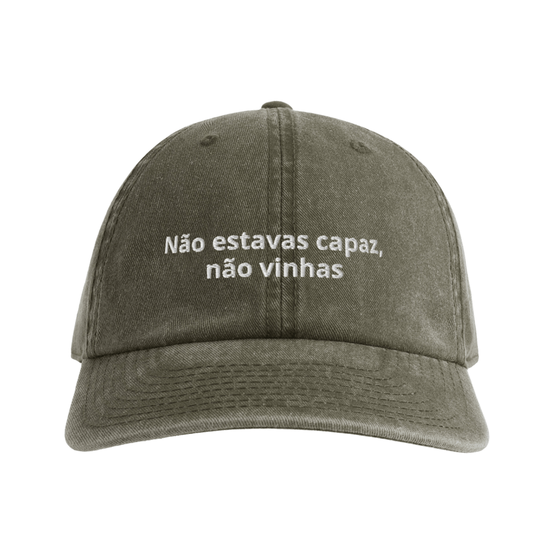 Não estavas capaz, não vinhas