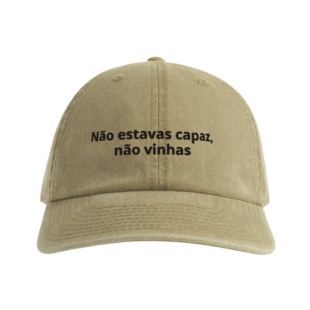 Não estavas capaz, não vinhas