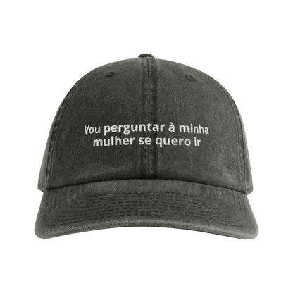 Vou perguntar à minha mulher...